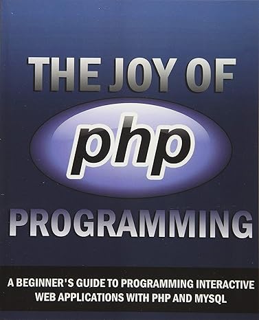 the joy of php a beginner s guide to programming interactive web applications with php and mysql 1st edition