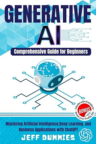 generative ai comprehensive guide for beginners mastering artificial intelligence deep learning and business