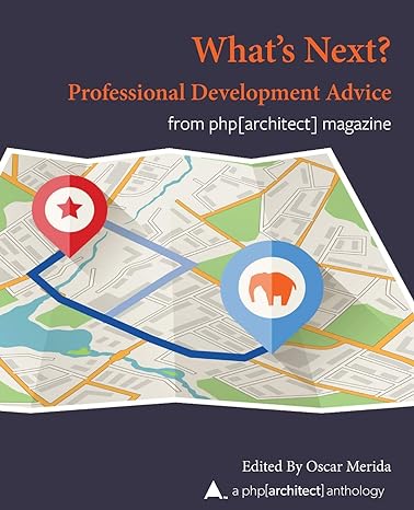 what next professional development advice a php architect anthology 1st edition oscar merida 194011151x,