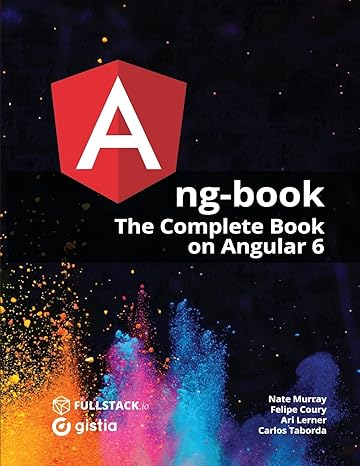 ng book the complete guide to angular 1st edition nathan murray ,felipe coury ,ari lerner ,carlos taborda