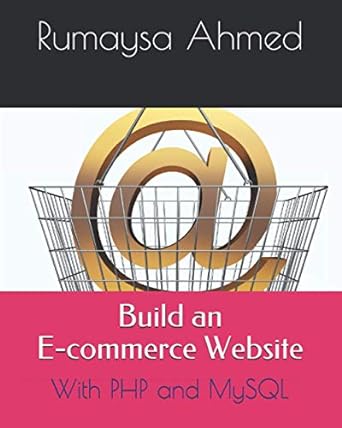 build an e commerce website with php and mysql 1st edition rumaysa ahmed 979-8640174632