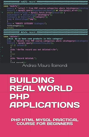 building real world php applications php html mysql practical course for beginners 1st edition andrea mauro
