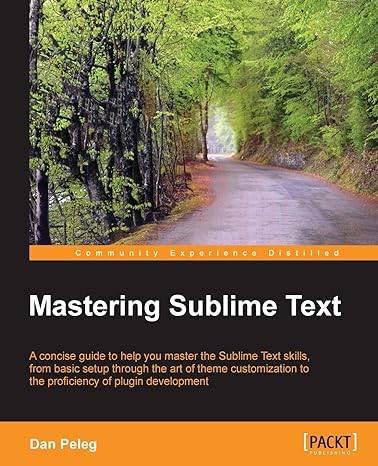 mastering sublime text 1st edition dan peleg 1849698422