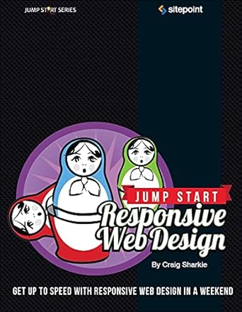 jump start responsive web design get up to speed with responsive web design in a weekend 1st edition craig