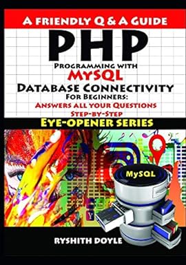 php programming with mysql database connectivity for beginners answers all your questions step by step 1st