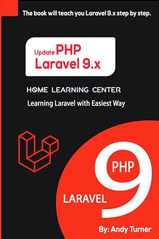 laravel 9 x php learning laravel with easiest way the book will teach you laravel 9 x step by step 1st