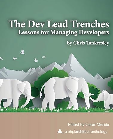 the dev lead trenches lessons for managing developers 1st edition chris tankersley, oscar merida 1940111714,