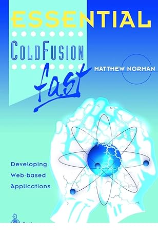 essential coldfusion fast developing web based applications 1st edition matthew norman 1852333154,