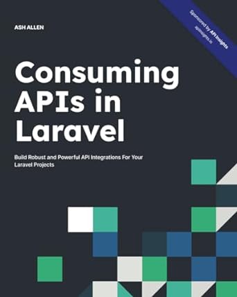 consuming apis in laravel build robust and powerful api integrations for your laravel projects with ease 1st