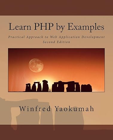 learn php by examples practical approach to web application development 2nd edition dr winfred yaokumah