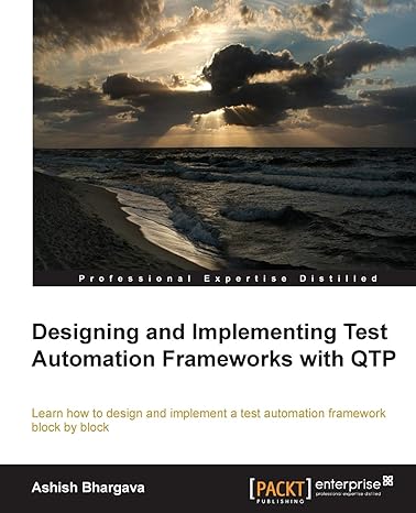 designing and implementing test automation frameworks with qtp 1st edition ashish bhargava 1782171029,