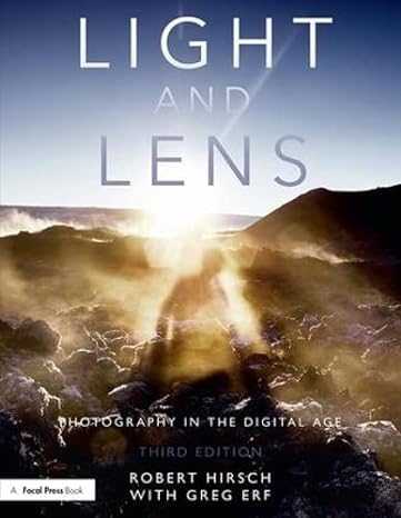 light and lens photography in the digital age 3rd edition robert hirsch 1138944394, 978-1138944398