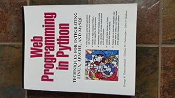 web programming techniques for integrating python linux apache and mysql 1st edition ph d thiruvathukal,