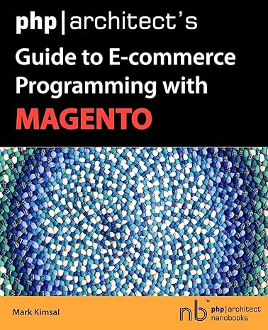 php/architect s guide to e commerce programming with magento 1st edition mark kimsal 0973862173,