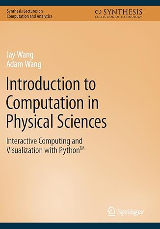 introduction to computation in physical sciences interactive computing and visualization with python 1st