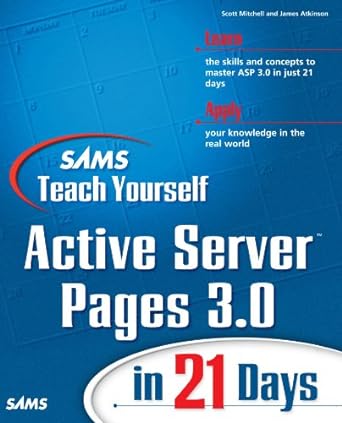 sams teach yourself active server pages 3 0 in 21 days edition scott mitchell ,james atkinson 0672318636,