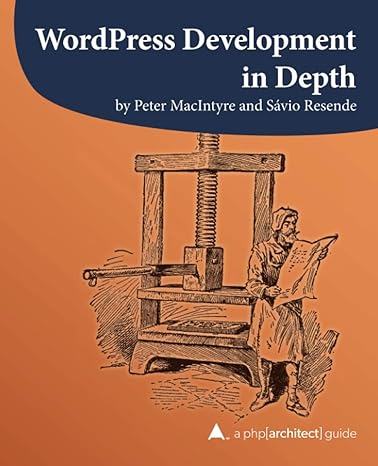 wordpress development in depth 1st edition peter macintyre, savio resende 1940111838, 978-1940111834