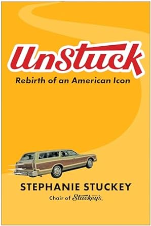 unstuck rebirth of an american icon 1st edition stephanie stuckey 1637744781, 978-1637744789