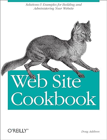 web site cookbook solutions and examples for building and administering your web site 1st edition doug