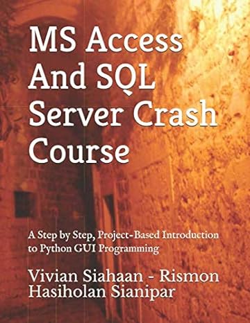 ms access and sql server crash course a step by step project based introduction to python gui programming 1st