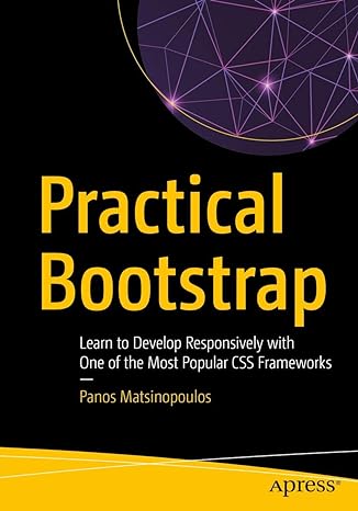 practical bootstrap learn to develop responsively with one of the most popular css frameworks 1st edition