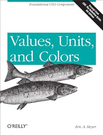 values units and colors foundational css3 components 1st edition eric meyer 1449342515, 978-1449342517