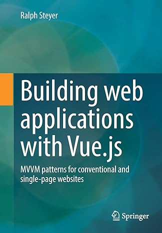 building web applications with vue js mvvm patterns for conventional and single page websites 1st edition