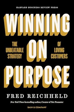 winning on purpose the unbeatable strategy of loving customers 1st edition fred reichheld ,darci darnell