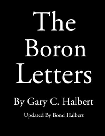 the boron letters 1st edition gary c halbert ,bond halbert 1484825985, 978-1484825983