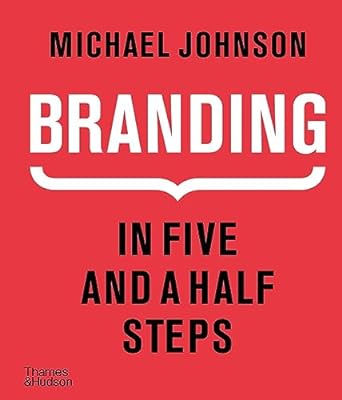 branding in five and a half steps 1st edition michael johnson 0500518963, 978-0500518960