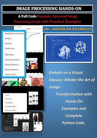 mastering advanced image processing practical hands on examples with full code 1st edition suchat chat