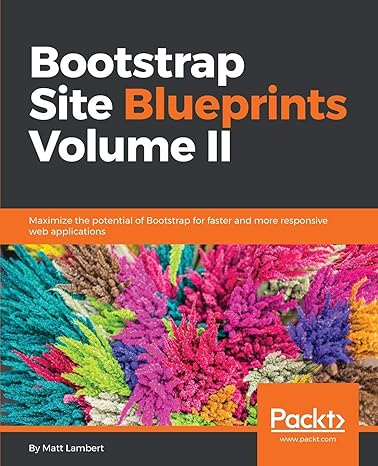 bootstrap site blueprints volume ii maximize the potential of bootstrap for faster and more responsive web