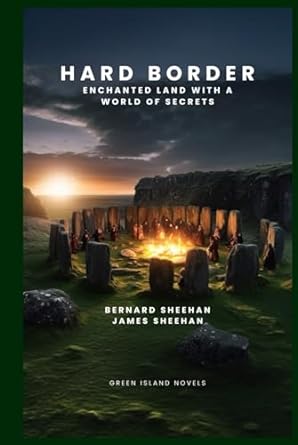 hard border enchanted land with a world of secrets 1st edition green island novels ,bernard sheehan ,james