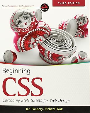 beginning css cascading style sheets for web design 3rd edition ian pouncey ,richard york 0470891521,