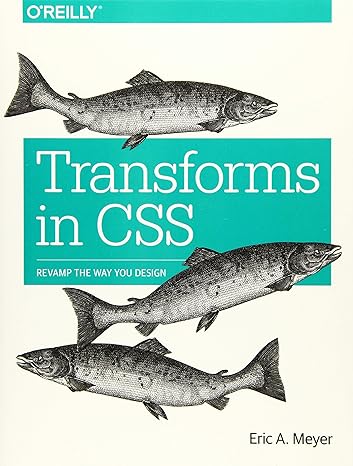 transforms in css revamp the way you design 1st edition eric meyer 1491928158, 978-1491928158