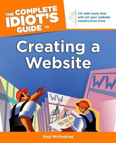 the complete idiots guide to creating a website 1st edition paul mcfedries 1592577881, 978-1592577880