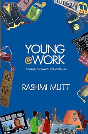 young work anxious awkward and ambitious 1st edition rashmi mutt b0crzylnz3, 979-8874434946