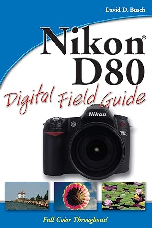 nikon d80 digital field guide 1st edition david d busch 0470120517, 978-0470120514