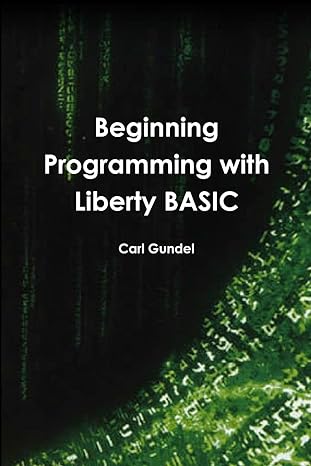 beginning programming with liberty basic null edition carl gundel 0557228115, 978-0557228119