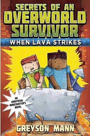 when lava strikes secrets of an overworld survivor #2 1st edition greyson mann ,grace sandford 1510713301,