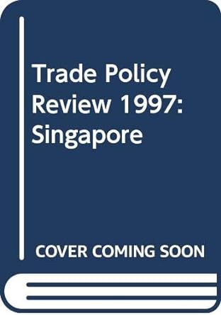 trade policy review singapore 1997 edition wto 9287011621, 978-9287011626