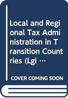 local and regional tax administration in transition countries 1st edition mihaly hogye 9637316671,