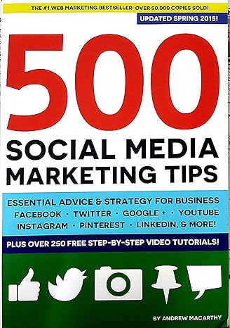 500 social media marketing tips essential advice hints and strategy for business facebook twitter pinterest