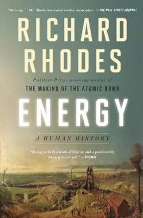 energy a human history 1st edition richard rhodes 1501105361, 978-1501105364