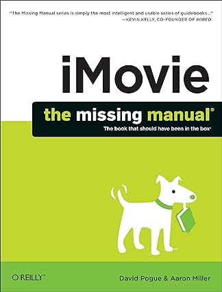 imovie the missing manual 2014 release covers imovie 10 0 for mac and 2 0 for ios 1st edition david pogue