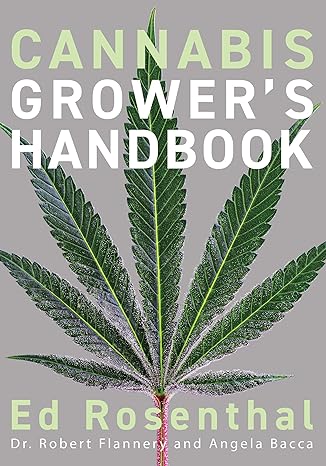 cannabis grower s handbook the complete guide to marijuana and hemp cultivation 1st edition ed rosenthal ,dr.