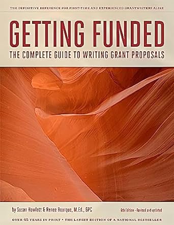 getting funded the complete guide to writing grant proposals 1st edition susan howlett renee bourque