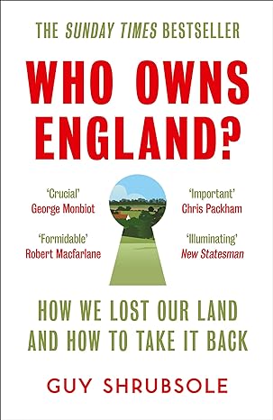 who owns england how we lost our land and how to take it back 1st edition guy shrubsole 000832171x,