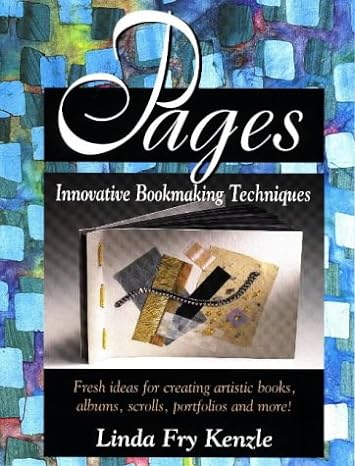 pages innovative book making techniques 1st edition linda fry kenzle 0873415477, 978-0873415477