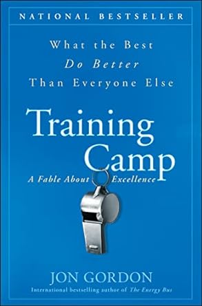 training camp what the best do better than everyone else 1st edition jon gordon 0470462086, 978-0470462089